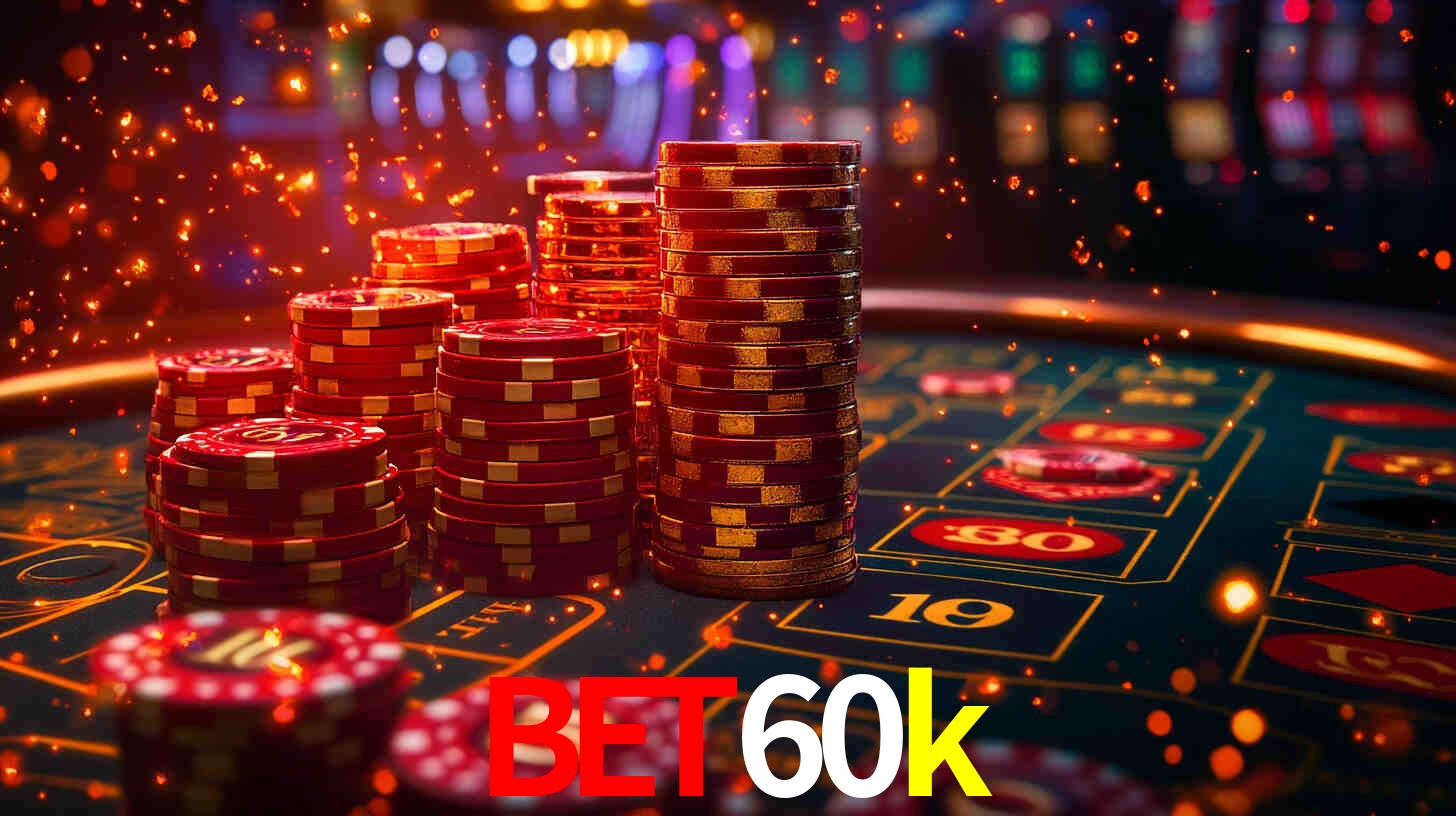 bet60k,bet 60k