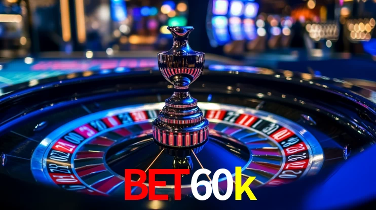 bet60k,bet 60k