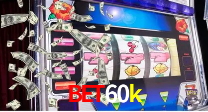 Descubra o Mundo do Cassino Online com bet60k