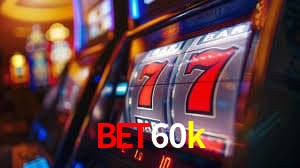 bet60k Caça-níqueis móveis